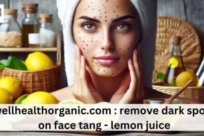 wellhealthorganic.com remove dark spots on face tang - lemon juice